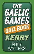 Couverture du livre « The Gaelic Games Quiz Book » de Watters Andy aux éditions History Press Digital