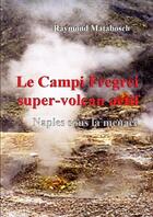 Couverture du livre « Le Campi Flegrei, supervolcan actif. » de Raymond Matabosch aux éditions Lulu