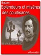 Couverture du livre « Splendeurs et misères des courtisanes » de Honoré De Balzac aux éditions Ebookslib