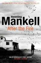Couverture du livre « After the fire » de Henning Mankell aux éditions Random House Uk