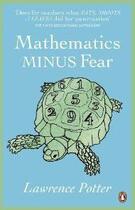 Couverture du livre « Mathematics Minus Fear » de Lawrence Potter aux éditions Adult Pbs