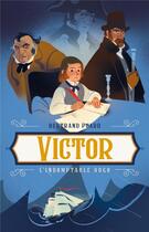 Couverture du livre « Victor ; l'indomptable Hugo » de Bertrand Puard aux éditions Hachette Romans