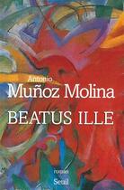 Couverture du livre « Beatus ille » de Antonio Munoz Molina aux éditions Seuil