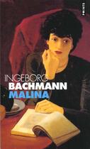 Couverture du livre « Malina » de Ingeborg Bachmann aux éditions Points