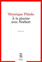 Couverture du livre « À la piscine avec Norbert » de Veronique Pittolo aux éditions Seuil