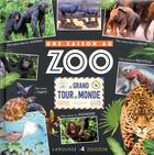 Couverture du livre « Le grand tour du monde ; une saison au zoo » de  aux éditions Larousse