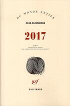 Couverture du livre « 2017 » de Olga Slavnikova aux éditions Gallimard