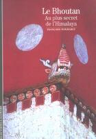 Couverture du livre « Le Bhoutan, au plus secret de l'Himalaya » de Francoise Pommaret aux éditions Gallimard