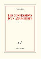 Couverture du livre « Les confessions d'un anarchiste » de Parisa Reza aux éditions Gallimard
