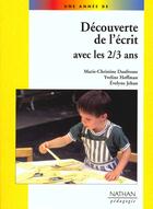 Couverture du livre « Une anne de decouverte de l'ecrit avec les 2/3 anspedagogie » de Daufresne/Hoffman aux éditions Nathan