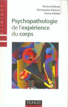 Couverture du livre « Psychopathologie De L'Experience Du Corps » de Christophe Dejours et Pierre Fedida et Rosine Debray aux éditions Dunod