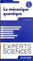 Couverture du livre « La mécanique quantique : l'essentiel pour l'étudiant » de Bruno Mettout aux éditions Dunod
