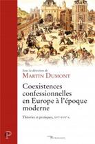 Couverture du livre « Coexistences confessionnelles en Europe à l'époque moderne » de Martin Dumont aux éditions Cerf