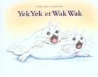 Couverture du livre « Yek yek et wak wak » de Osawa Chika / Stehr aux éditions Ecole Des Loisirs