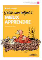 Couverture du livre « J'aide mon enfant à mieux apprendre » de Bruno Hourst aux éditions Eyrolles