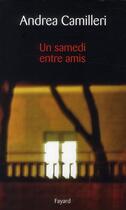 Couverture du livre « Un samedi entre amis » de Andrea Camilleri aux éditions Fayard