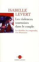 Couverture du livre « Les violences sournoises dans le couple ; les identifier, les comprendre, s'en débarasser » de Isabelle Levert aux éditions Robert Laffont