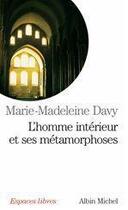 Couverture du livre « L'homme interieur et ses metamorphoses » de Marie-Madeleine Davy aux éditions Albin Michel