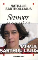 Couverture du livre « Sauver nos vies » de Nathalie Sarthou-Lajus aux éditions Albin Michel