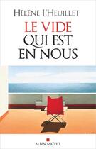 Couverture du livre « Le Vide qui est en nous » de Helene L'Heuillet aux éditions Albin Michel