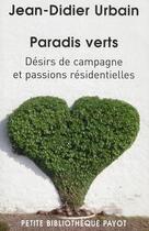 Couverture du livre « Paradis verts : Désirs de campagne et passions résidentielles » de Jean-Didier Urbain aux éditions Payot
