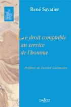 Couverture du livre « Le droit comptable au service de l'homme » de Savatier-R aux éditions Dalloz