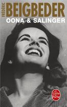 Couverture du livre « Oona & Salinger » de Frederic Beigbeder aux éditions Le Livre De Poche