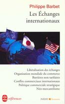 Couverture du livre « Les echanges internationaux » de Barbet-P aux éditions Le Livre De Poche