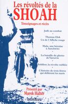 Couverture du livre « Les révoltés de la Shoah ; témoignages et récits » de Marek Halter aux éditions Omnibus