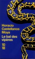 Couverture du livre « Le bal des vipères » de Horacio Castellanos Moya aux éditions 10/18