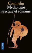 Couverture du livre « Mythologie grecque et romaine » de Pierre Commelin aux éditions Pocket