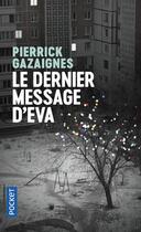 Couverture du livre « Le dernier message d'Eva » de Pierrick Gazaignes aux éditions Pocket