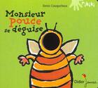 Couverture du livre « Monsieur Pouce Se Deguise » de Denis Cauquetoux aux éditions Didier Jeunesse
