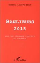 Couverture du livre « Banlieues 2015 » de Hermel aux éditions Editions L'harmattan