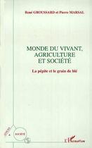 Couverture du livre « Monde du vivant, agriculture et societe » de Groussard/Marsal aux éditions Editions L'harmattan