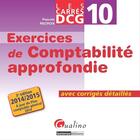 Couverture du livre « Carres Exos Dcg 10 - Exercices De Comptabilite Approfondie 2014-2015, 3eme Edition » de Pascale Recroix aux éditions Gualino