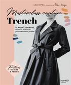 Couverture du livre « Masterclass couture : trench : le modèle de base, toutes les techniques pour une création parfaite » de Lou Ripoll aux éditions Mango