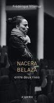 Couverture du livre « Nacera Belaza ; entre deux rives » de Frederique Villemur aux éditions Actes Sud