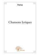 Couverture du livre « Chansons lyriques » de Parisa aux éditions Edilivre-aparis