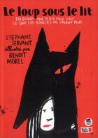Couverture du livre « Le loup sous le lit ; ou quand une petite fille sait ce que les adultes ne savent plus » de Servant Stephane et Benoit Morel aux éditions Oskar