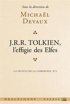 Couverture du livre « La feuille de la compagnie ; Tolkien, l'effigie des elfes » de Michael Devaux aux éditions Bragelonne