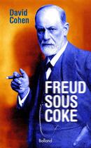 Couverture du livre « Freud sous coke » de David Cohen aux éditions Balland