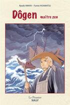 Couverture du livre « Dôgen maître zen » de Ryodo Awaya et Fumo Hisamatsu aux éditions Sully