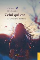 Couverture du livre « Celui qui est t2 ; la cinquième résidence » de Emilie Brathwaite aux éditions Jets D'encre