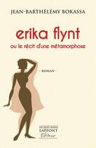 Couverture du livre « Erika Flynt ou le récit d'une métamorphose » de Jean-Barthelemy Bokassa aux éditions Jacques Marie Laffont