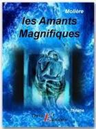 Couverture du livre « Les amants magnifiques » de Moliere aux éditions Thriller Editions