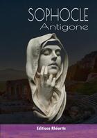 Couverture du livre « Antigone » de Sophocle aux éditions Editions Rhéartis