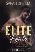 Couverture du livre « Elite fighter » de Sarah Dheilm aux éditions Editions Addictives