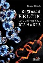 Couverture du livre « Reginald Belcik et le mystère des diamants » de Blieck Roger aux éditions Bergame
