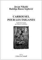 Couverture du livre « Carrousel pour les tsiganes » de Jovan Nikolic et Ruzdija Russo Sejdovic aux éditions Espace D'un Instant